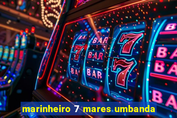 marinheiro 7 mares umbanda